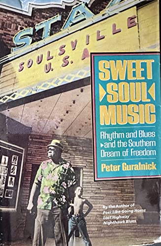 Sweet Soul Music: Rhythm and Blues and the Southern Dream of Freedom