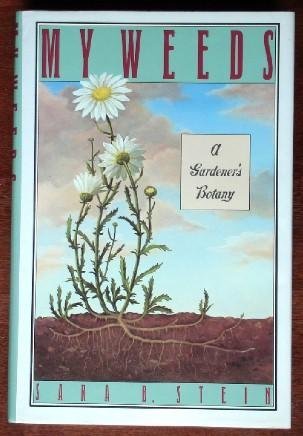 My weeds: A gardener's botany