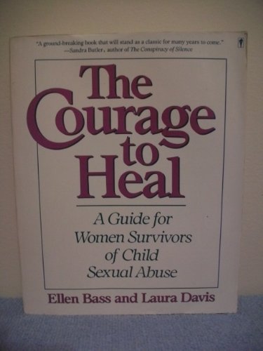 The Courage to Heal: A Guide for Women Survivors of Child Sexual Abuse