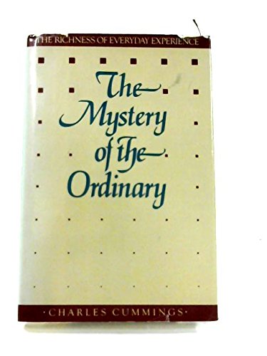 The Mystery of the Ordinary