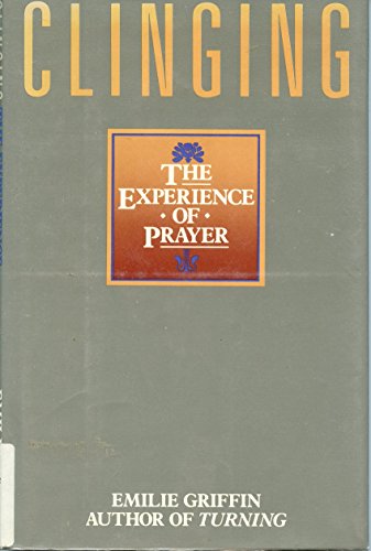 Clinging: The experience of prayer