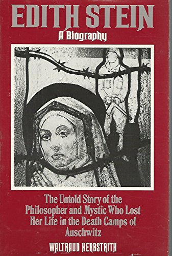 Edith Stein: A Biography/the Untold Story of the Philosopher and Mystic Who Lost Her Life in the Death Camps of Auschwitz (English and German Edition)