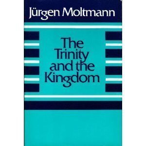 The Trinity and the Kingdom: The Doctrine of God