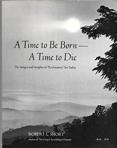 A Time to Be Born--A Time to Die