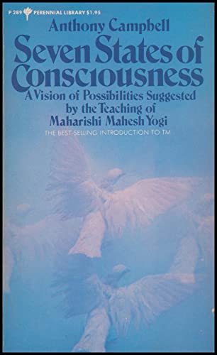 Seven States of Consciousness: A Vision of Possibilities Suggested by the Teaching of Maharishi Mahesh Yogi