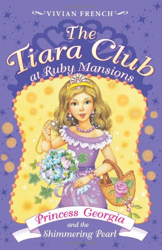 Princess Georgia and the Shimmering Pearl (The Tiara Club At Ruby Mansions)