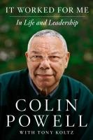 It Worked For Me Signed Edition: In Life And Leadership