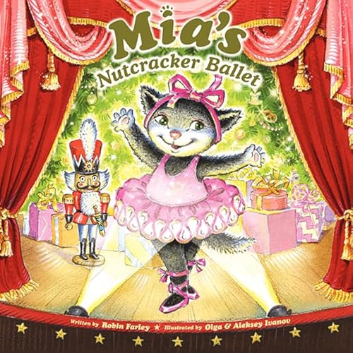 Mia's Nutcracker Ballet: A Christmas Holiday Book for Kids (Mia)