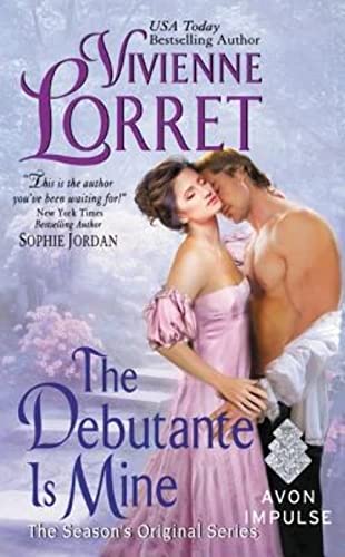 The Debutante Is Mine: A Scandalous Regency Historical Romance Featuring Debutantes and Love Triangles (The Season’s Original, 1)