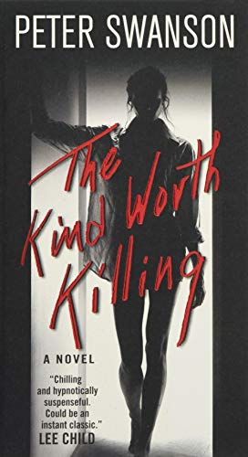 The Kind Worth Killing: A Novel