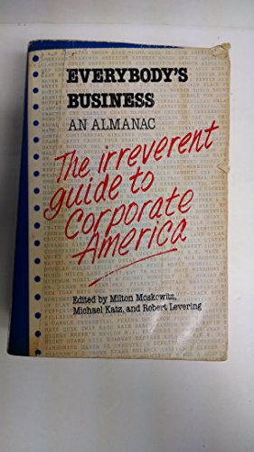 Everybody's business: An almanac : an irreverent guide to corporate America