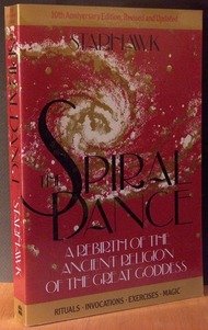 The Spiral Dance: A Rebirth of the Ancient Religion of the Great Goddess
