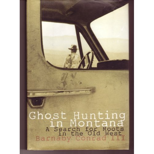 Ghost Hunting in Montana: A Search for Roots in the Old West
