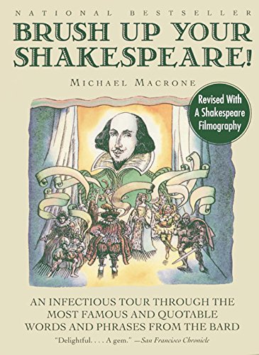 Brush Up Your Shakespeare!: An Infectious Tour Through the Most Famous and Quotable Words and Phrases from the Bard