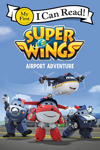 Super Wings: Airport Adventure (My First I Can Read)