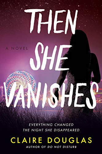 Then She Vanishes: An Intense Psychological Thriller with a Haunting Twist―Prepare to be Hooked from the First Page
