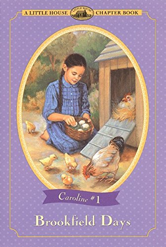 Brookfield Days (A Little House Chapter Book; Caroline #1)