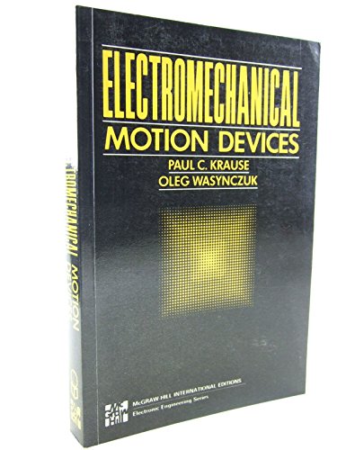 Electromechanical Motion Devices (MCGRAW HILL SERIES IN ELECTRICAL AND COMPUTER ENGINEERING)