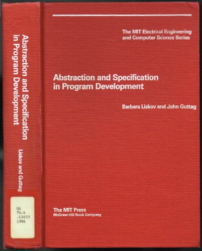 Abstraction and Specification in Program Development (Mh-Mit Series)