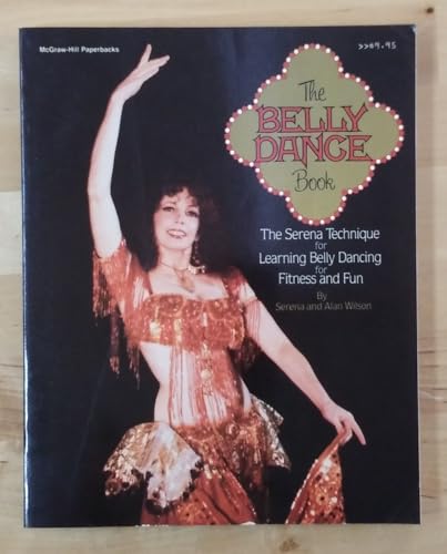 The Belly Dance Book: The Serena Technique for Learning Belly Dancing
