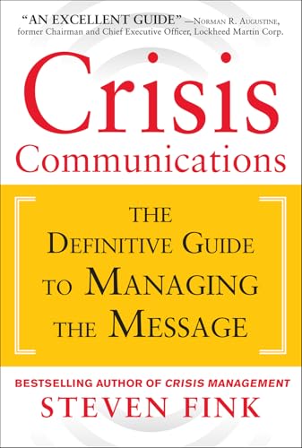 Crisis Communications: The Definitive Guide to Managing the Message