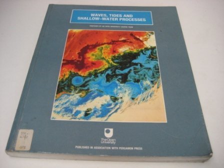 Waves, Tides & Shallow-Water Processes (Open University Oceanography)
