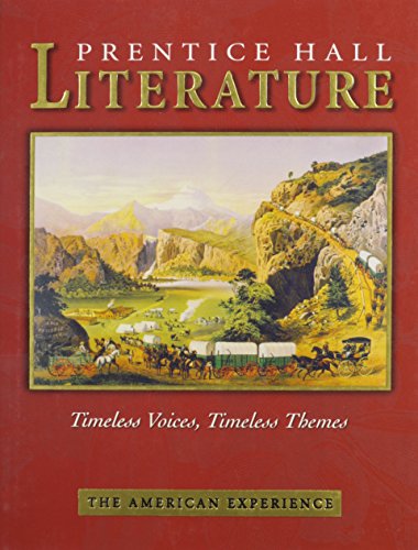 Prentice Hall Literature Timeless Voices Timeless Themes: The American Experience
