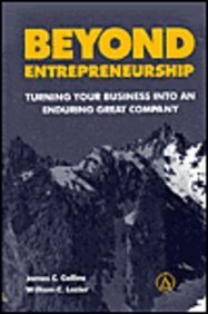 Beyond Entrepreneurship: Turning Your Business into an Enduring Great Company