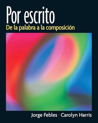 Por Escrito: De La Palabra A La Composicion (Spanish Edition)
