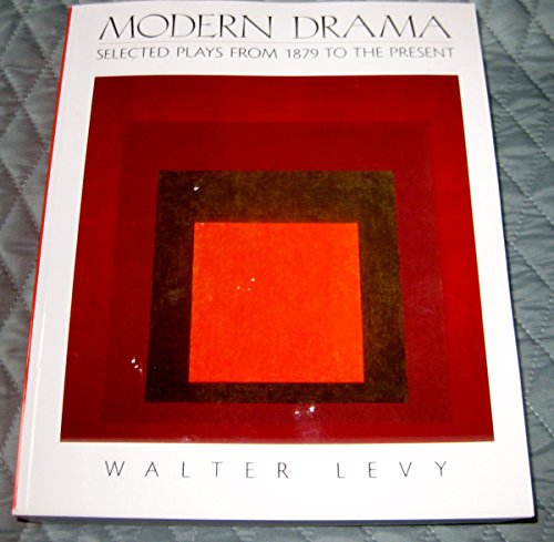 Modern Drama: Selected Plays from 1879 to the Present