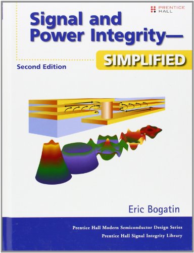 Signal and Power Integrity--Simplified (Prentice Hall Modern Semiconductor Design Series)