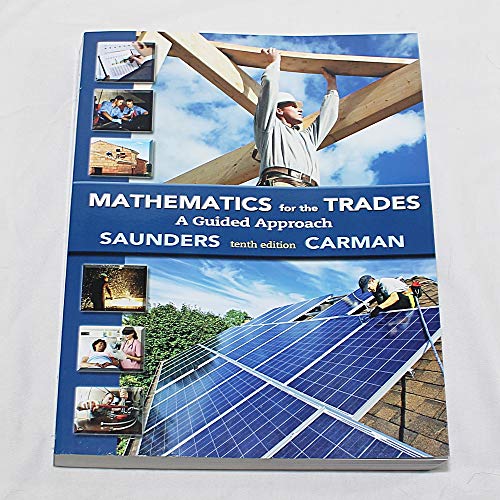 Mathematics for the Trades: A Guided Approach (10th Edition) - Standalone book