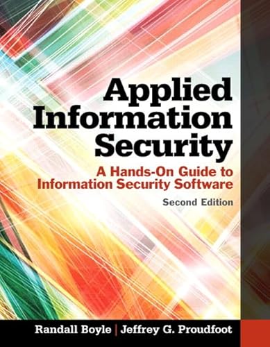 Applied Information Security: A Hands-On Guide to Information Security Software (2nd Edition)