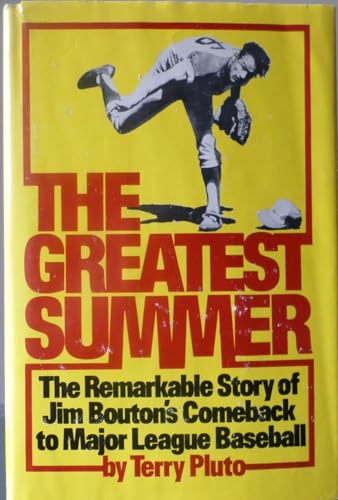 The Greatest Summer: The Remarkable Story of Jim Bouton's Comeback to Major League Baseball