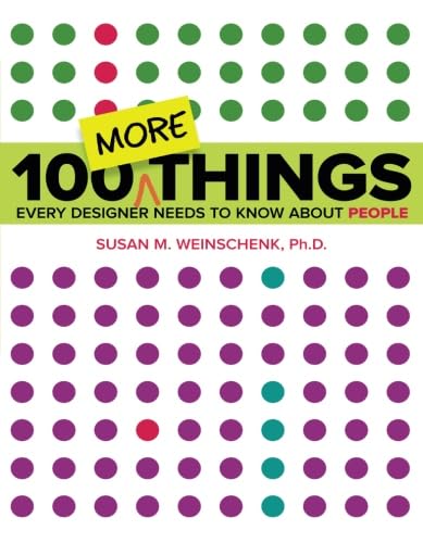 100 More Things Every Designer Needs to Know About People (Voices That Matter)