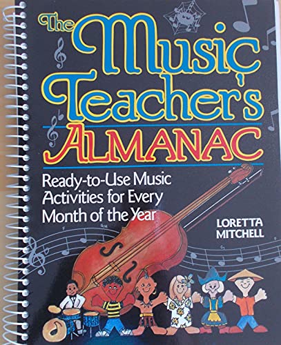 The Music Teacher's Almanac: Ready-To-Use Music Activities for Every Month of the Year