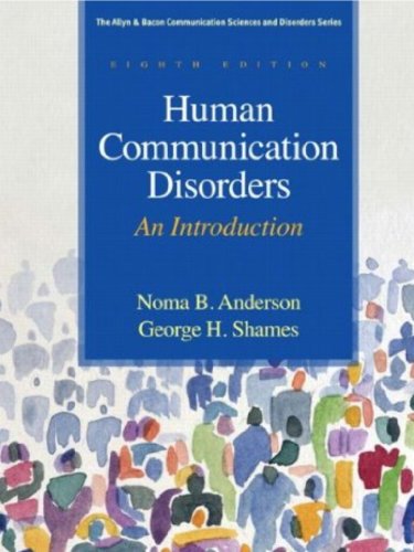 Human Communication Disorders: An Introduction (8th Edition) (The Allyn & Bacon Communication Sciences and Disorders Series)