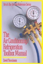 The Air Conditioning/Refrigeration Toolbox Manual (Arco's on-the-Job Reference Series)