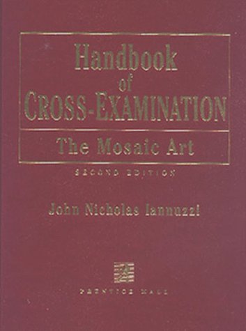 Handbook of Cross-Examination: The Mosaic Art