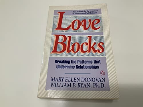 Love Blocks: Breaking the Patterns That Undermine Relationships