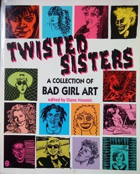 Twisted Sisters: A Collection of Bad Girl Art