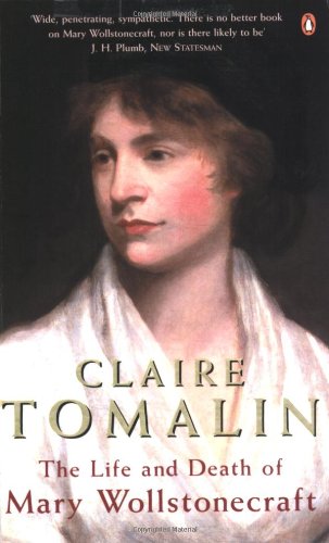 The Life and Death of Mary Wollstonecraft: Revised Edition