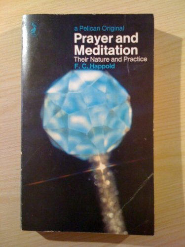 Prayer and Meditation: Their Theory and Practice