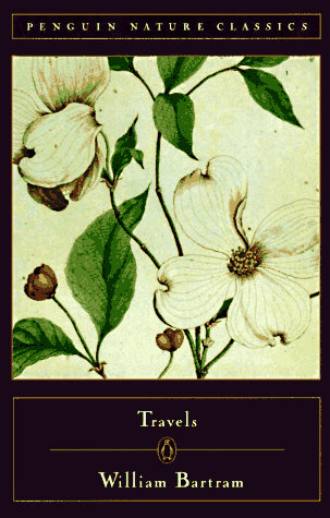 Travels and Other Writings (Classic, Nature, Penguin)