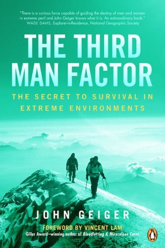 The Third Man Factor: The Secret To Survival In Extreme Environments