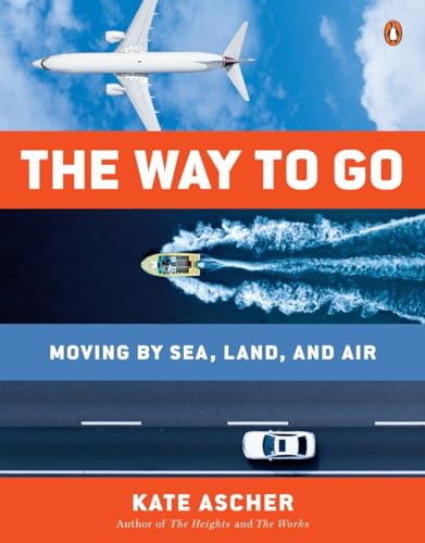 The Way to Go: Moving by Sea, Land, and Air