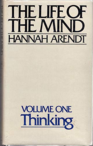 The Life of the Mind: Volume One, Thinking