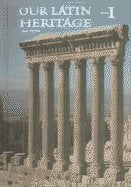 Our Latin Heritage: Book 1