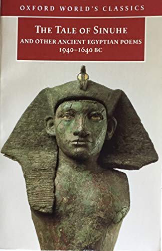 The Tale of Sinuhe and Other Ancient Egyptian Poems, 1940-1640 BC (Oxford World's Classics)