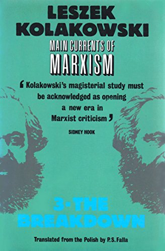 Main Currents of Marxism: Its Rise, Growth and DissolutionVolume 3: The Breakdown